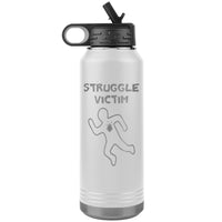 Struggle Victim Water Bottle, 32oz Water Bottle