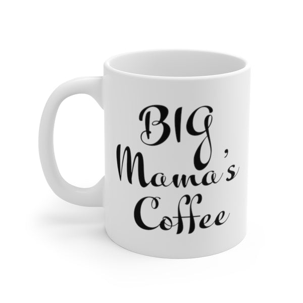 Big Mama's Coffee Mug 11oz, Funny Mug, Mom Gift,