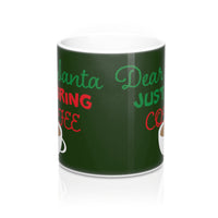 Dear Santa Just Bring Coffee Christmas Mug 11oz
