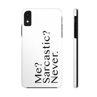 Funny Phone Case, iPhone Case, iPhone 7 Case, iPhone 8 Case, iPhone 11 of Me Sarcastic Never