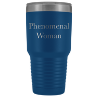 Phenomenal Woman Gift, 30oz Coffee Tumbler