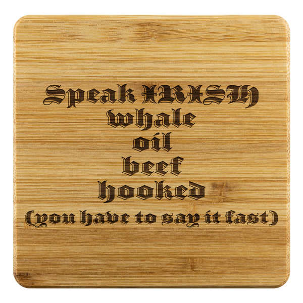 Whale Oil Beef Hooked Funny Bamboo Coasters
